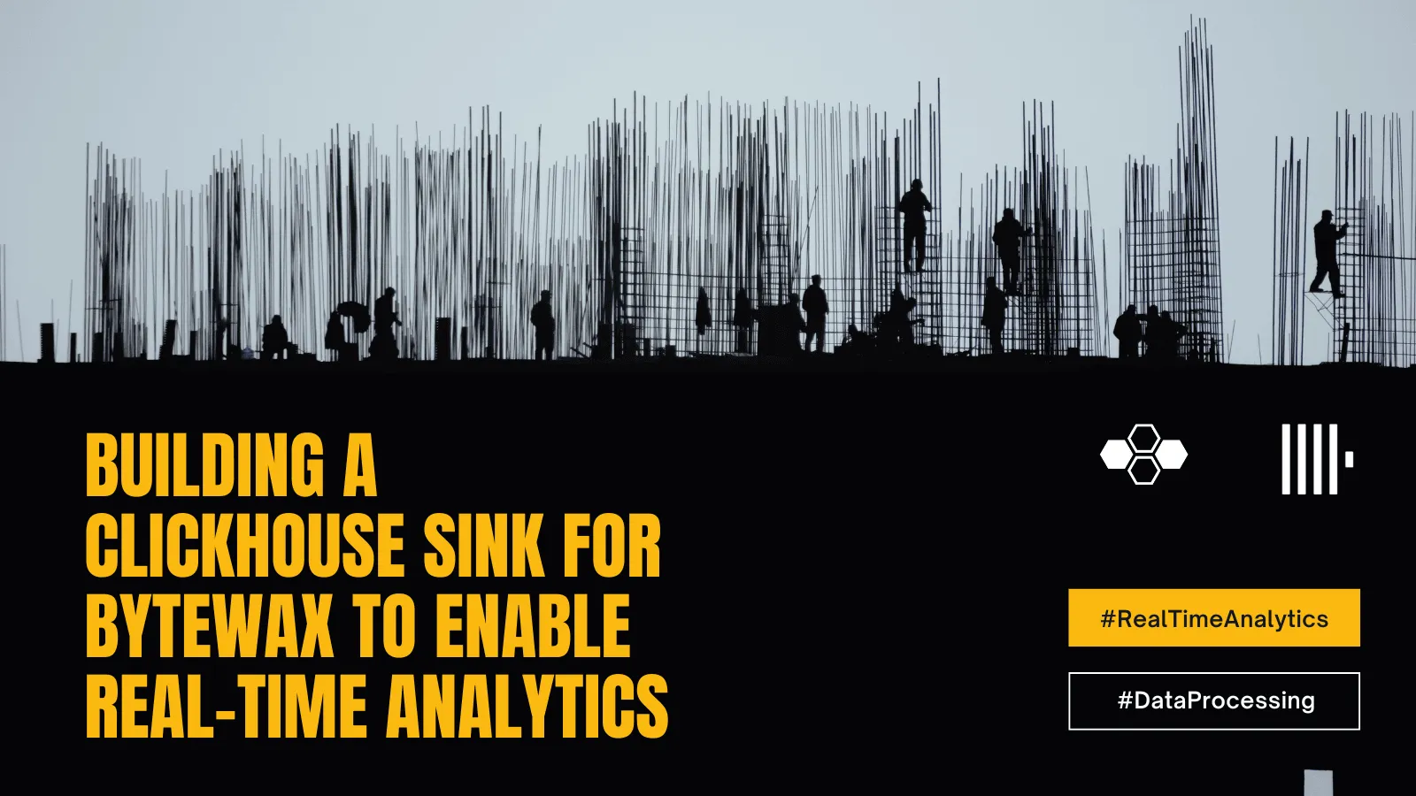 Building a ClickHouse Sink for Bytewax to Enable Real-Time Analytics