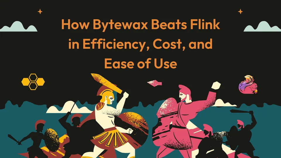 How Bytewax Beats Flink in Efficiency, Cost, and Ease of Use